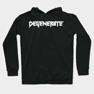 Degenerate Hoodie